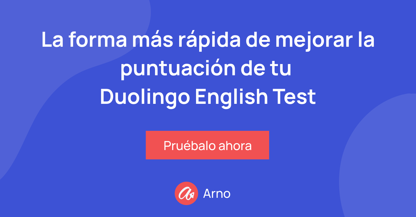 La forma más rápida de mejorar tu puntuación en el examen de inglés de Duolingo.