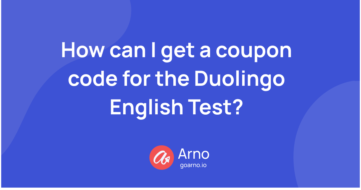 How can I get a coupon code for the Duolingo English Test?