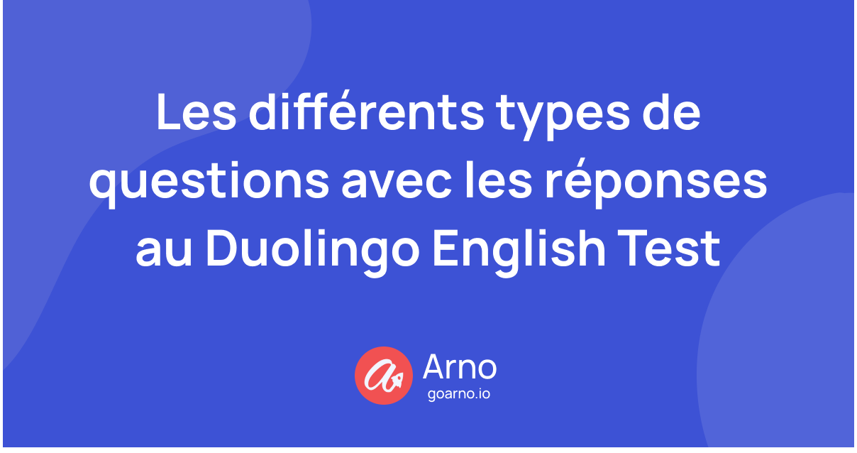 Les différents types de questions avec les réponses au Duolingo English Test